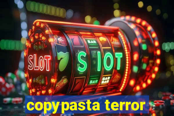 copypasta terror